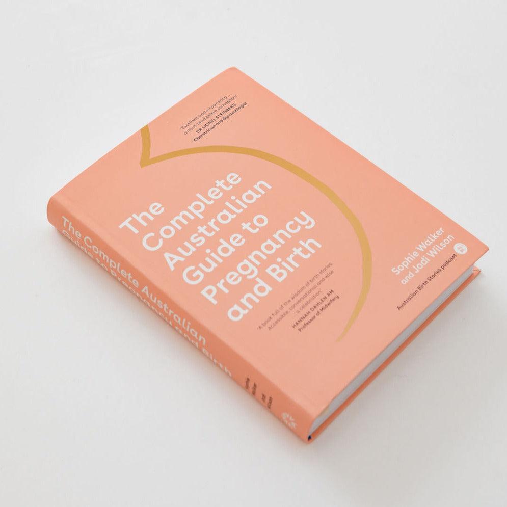 The Complete Australian Guide to Pregnancy & Birth by Australian Birth Stories book on a white surface.